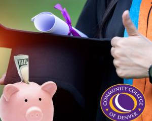 Person holding graduation cap and diploma giving a thumbs up. Piggy bank with money sticking out. Community College of Denver logo.