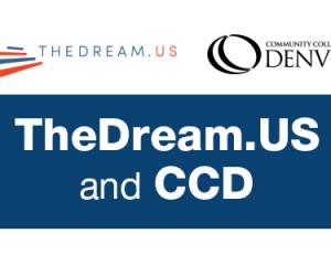 The Dream.US logo. Community College of Denver logo. The Dream.US and CCD.